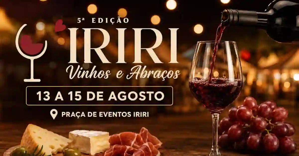 5ª Edição do Iriri Vinhos e Abraços Reúne Gastronomia, Vinho e Shows de 13 a 15 de Agosto